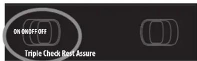 ON ON/OFF OFF Triple Check Rest Assure