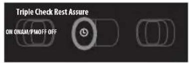 Triple Check Rest Assure ON ONAM/PMOFF OFF