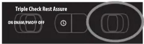Triple Check Rest Assure ON ONAM/PMOFF OFF