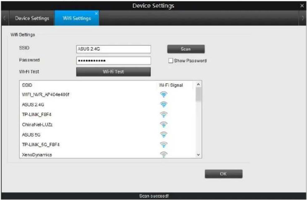 Device Settings Device Settings Wifi Settings Wifi Settings SSID ASUS 2.4G Password ************ Wi-Fi Test Scan Show Password Wi-Fi Test SSID WiFi_NVR_AP404e406f ASUS 2.4G TP-LINK_F8F4 ChinaNet-LUZs ASUS 5G TP-LINK_5G_F8F4 XenoDynamics WiFi Signal OK Scan succeed!