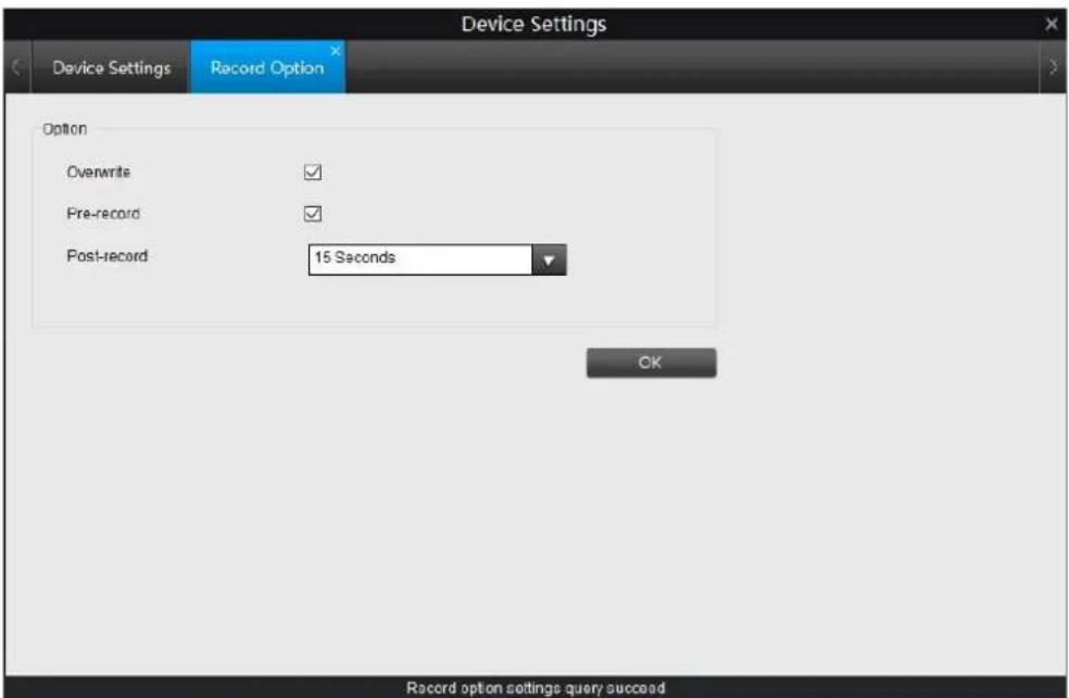 Device Settings Device Settings Record Option Option Overwrite ✓ Pre-record ✓ Post-record 15 Seconds OK Record option settings query succeed