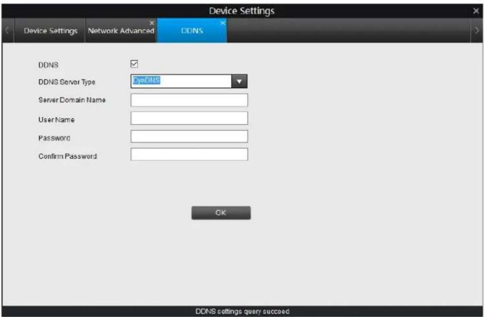 Device Settings Device Settings Network Advanced DDNS DDNS ✓ DDNS Server Type DynDNS Server Domain Name User Name Password Confirm Password OK DDNS settings query succeed