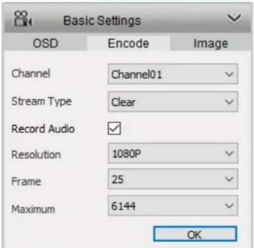 Basic Settings OSD Encode Xiage Channel Channel01 Stream Type Clear Record Audio Resolution 1080P Frame 25 Maximum 6144 OK