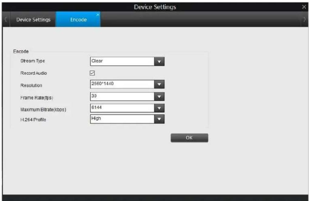 Device Settings Device Settings Encode Encode Stream Type Clear Record Audio Resolution 2560*1440 Frame Rate(tps) 30 Maximum Bitrate(kbps) 6144 H.264 Profile High OK