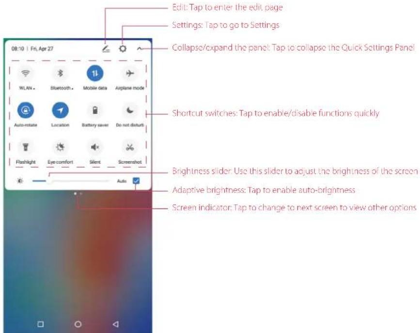 Edit: Tap to enter the edit page Settings: Tap to go to Settings Collapse/expand the panel: Tap to collapse the Quick Settings Panel Shortcut switches: Tap to enable/disable functions quickly Brightness slider: Use this slider to adjust the brightness of the screen Adaptive brightness: Tap to enable auto-brightness Screen indicator: Tap to change to next screen to view other options