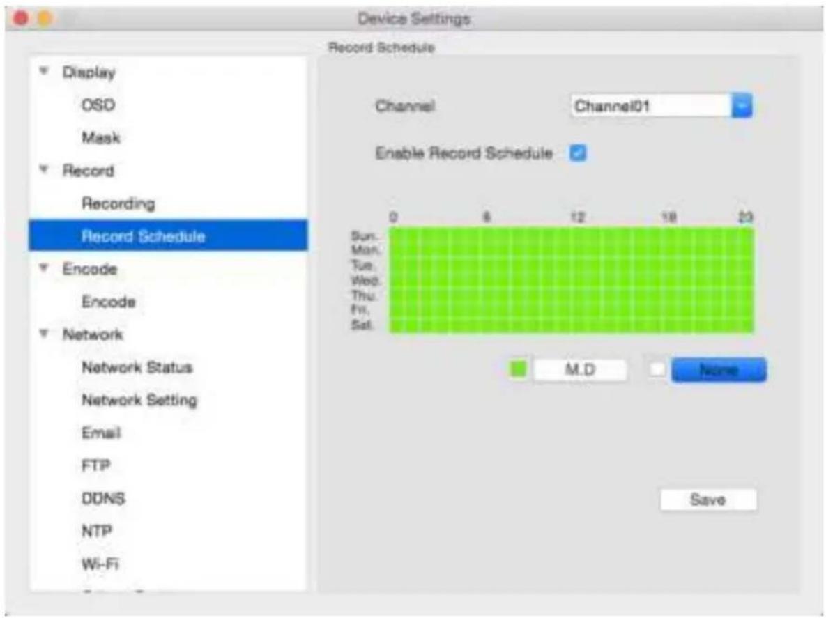 Device Settings Record Schedule Display OSO Mask Record Recording Record Schedule Encode Encode Network Network Status Network Setting Email FTP DDNS NTP Wi-Fi Channel Channel01 Enable Record Schedule Sun. Mon. Tue. Wed. Thu. Fri. Sat. M.D. None Save