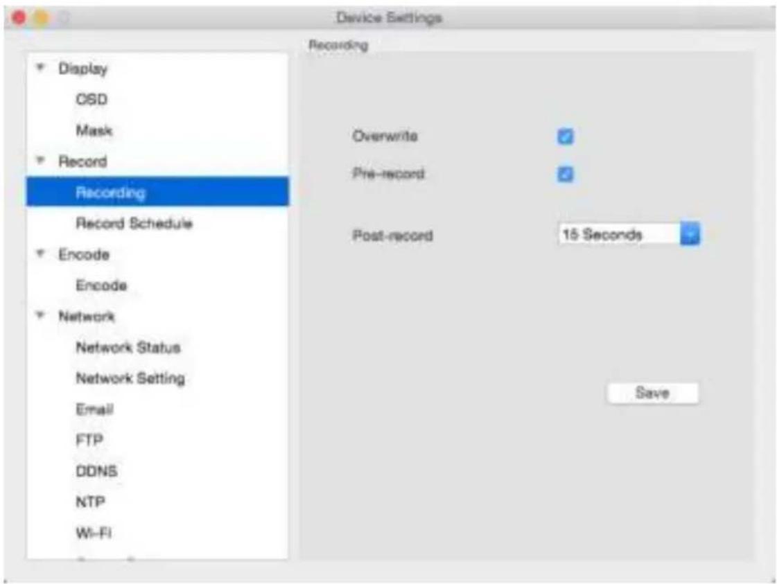 Device Settings Recording Display OSD Mask Record Recording Record Schedule Encode Encode Network Network Status Network Setting Email FTP DDNS NTP Wi-Fi Overwrite Pre-record Post-record 15 Seconds Save
