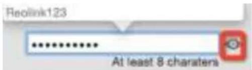 Reolink123 ******** At least 8 characters