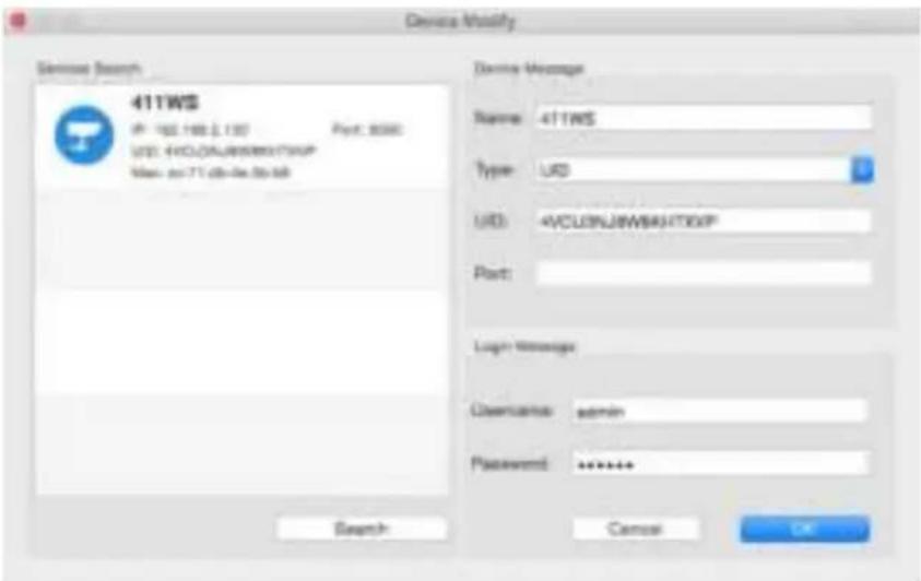 Device Modify Server Search 411WS IP: 162.168.1.130 Port: 9000 LSD: 4VCLONJW88887XHP Max: as-71 db-96 db-96 Login Message Username: admin Password: ****** Cancel OK