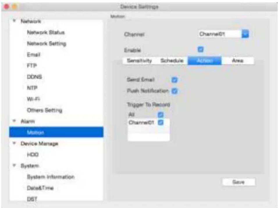 Device Settings Network Network Status Network Setting Email FTP DONS NTP Wi-Fi Others Setting * Alarm Motion * Device Manage HDD System System Information Date&Time DST Motion Channel Channel01 Enable Sensitivity Schedule Action Area Send Email ✓ Push Notification ✓ Trigger To Record All ✓ Channel01 ✓ Save