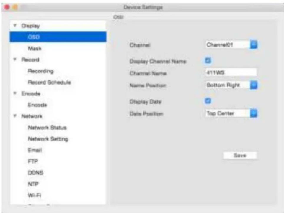 Device Settings OSD Display OSD Mask Record Recording Record Schedule Encode Encode Network Network Status Network Setting Email FTP DDNS NTP Wi-Fi Channel Channel01 Display Channel Name Channel Name 411W89 Name Position Bottom Right Display Date Date Position Top Center Save