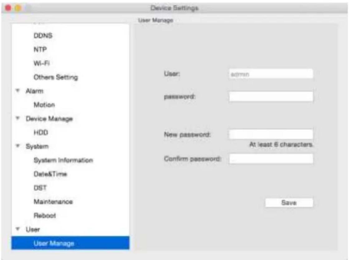 Device Settings User Manage DDNS NTP Wi-Fi Others Setting Alarm Motion Device Manage HDD System System Information Date&Time DST Maintenance Reboot User User Manage User: admin password: New password: At least 6 characters. Confirm password: Save