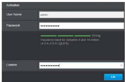Activation User Name: admin Password: ********** Password must be between 5 and 16 letters (3-7,4-7,0-9,1,(8,#3) Confirm: ******** OK