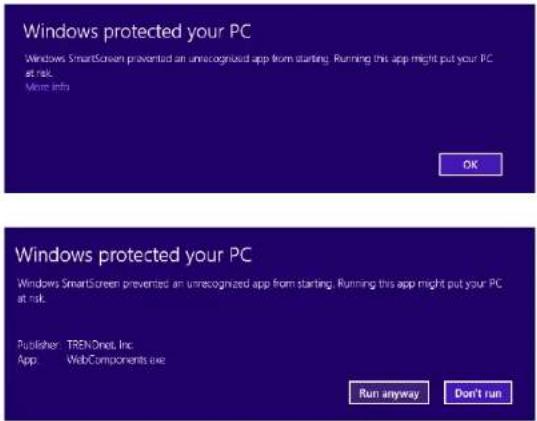Windows protected your PC Windows SmartScreen prevented an unrecognized app from starting. Running this app might put your PC at risk. More info OK Windows protected your PC Windows SmartScreen prevented an unrecognized app from starting. Running this app might put your PC at risk. Publisher: TRENDnet, Inc. App: WebComponents.exe Run anyway Don't run