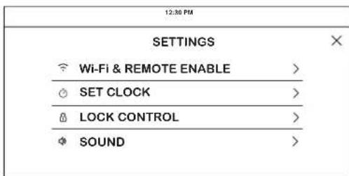 12:30 PM SETTINGS Wi-Fi & REMOTE ENABLE > SET CLOCK > LOCK CONTROL > SOUND >