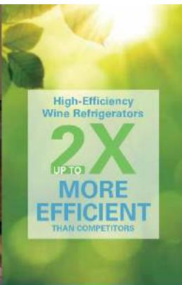 High-Efficiency Wine Refrigerators 2X UP TO MORE EFFICIENT THAN COMPETITORS