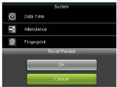 System Date Time Attendance Fingerprint Reset? Restart OK Cancel