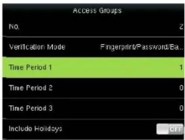 Access Groups No. Verification Mode Fingerprint/Password/Ba... Time Period 1 1 Time Period 2 0 Time Period 3 0 Include Holidays