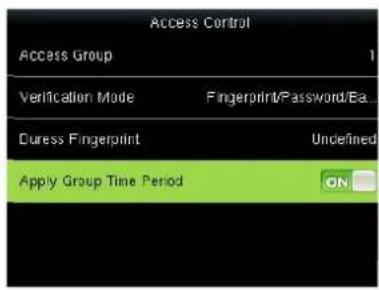 Access Control Access Group Verification Mode Fingerprint/Password/Ba... Duress Fingerprint Undefined Apply Group Time Period ON