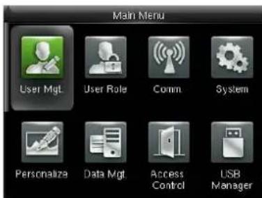 Main Menu User Mgt. User Role Comm System Personalize Data Mgt. Access Control USB Manager