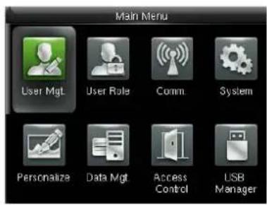 Main Menu User Mgt. User Role Comm. System Personalize Data Mgt. Access Control USB Manager