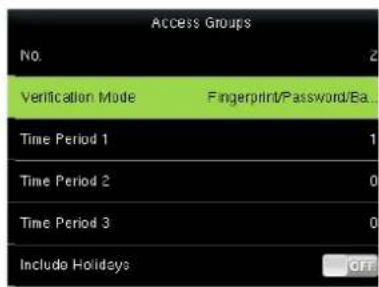 Access Groups No. Verification Mode Fingerprint/Password/Ba... Time Period 1 1 Time Period 2 0 Time Period 3 0 Include Holidays CFF