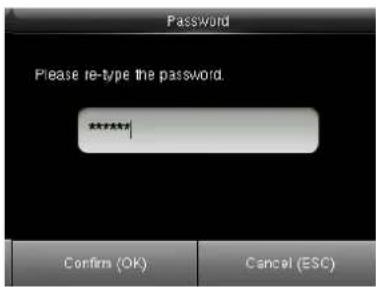 Password Please re-type the password. **** Confirm (OK) Cancel (ESC)