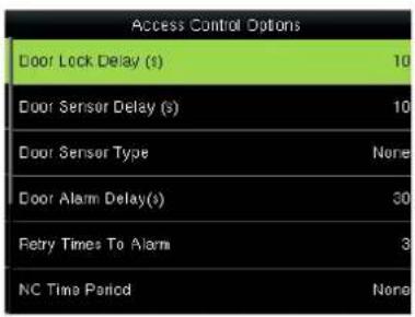 Access Control Options Door Lock Delay (s) 10 Door Sensor Delay (s) 10 Door Sensor Type None Door Alarm Delay(s) 30 Retry Times To Alarm 3 NC Time Period None