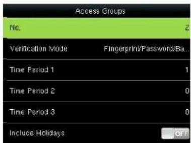 Access Groups No. 2 Verification Mode Fingerprint/Password/Ba... Time Period 1 1 Time Period 2 0 Time Period 3 0 Include Holidays OFF