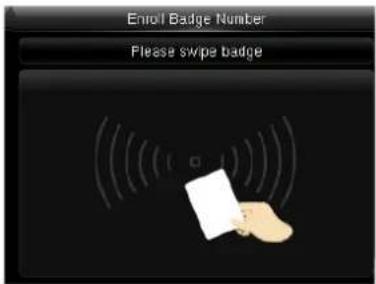 Enroll Badge Number Please swipe badge
