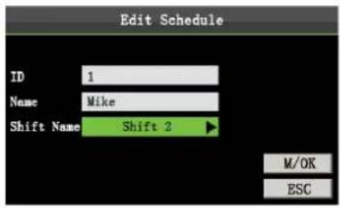 Edit Schedule ID 1 Name Mike Shift Name Shift 2 M/OK ESC