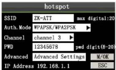 hotspot SSID ZK-ATT max digital:20 Auth. Mode WPAPSK/WPA2PSK Channel channel 3 PWD 12345678 pwd digit(8-20) Advanced Advanced Settings M/OK IP Address 192.168.1.1 ESC