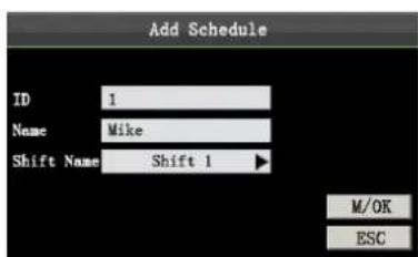 Add Schedule ID 1 Name Mike Shift Name Shift 1 M/OK ESC