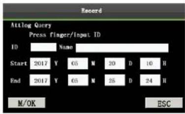 Record Atilog Query Press finger/input ID ID Name Start 2017 V 65 M 20 D 10 H End 2017 V 65 M 25 D 24 H M/OK ESC