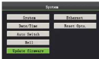System System Ethernet Date/Time Reset Opts. Auto Switch Bell Update firmware