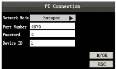 PC Connection Network Mode hotspot Port Number 4370 Password 0 Device ID 1 M/OK ESC