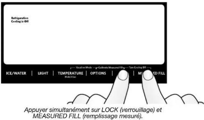 Refrigeration Cooling is Off ICE/WATER | LIGHT | TEMPERATURE | OPTIONS | MULLED FILL Appuyer simultanément sur LOCK (verrouillage) et MEASURED FILL (remplissage mesuré).