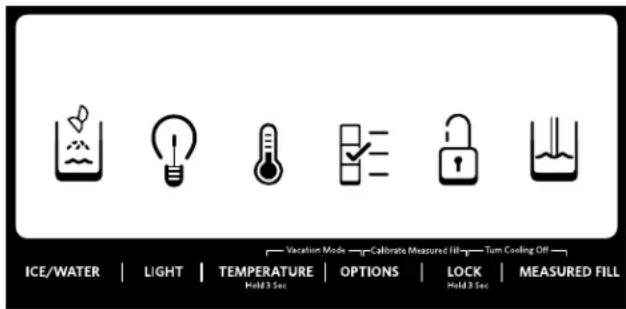Vaccation Mode Calibrate Measured Fill Turn Cooling Off ICE/WATER | LIGHT | TEMPERATURE | OPTIONS | LOCK | MEASURED FILL Hold 3 Sec | Hold 3 Sec
