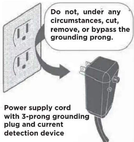 Do not, under any circumstances, cut, remove, or bypass the grounding prong. Power supply cord with 3-prong grounding plug and current detection device