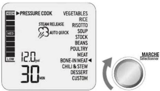 HIGH ▶ PRESSURE COOK VEGETABLES STEAM RELEASE RICE AUTO QUICK RISOTTO SOUP STOCK BEANS POULTRY MEAT BONE-IN MEAT CHILI & STEW DESSERT CUSTOM 12.0 psi 30 MIN MARCHE Selectionner