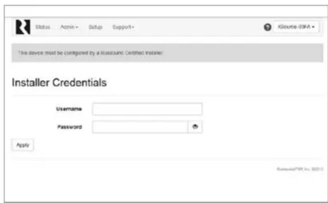 Status Admin Setup Support Xksource-036A This device must be configured by a Russound Certified Installer Installer Credentials Username Password Apply Enerstan® SP, Inc. 92515