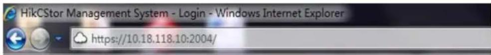 HikCStor Management System - Login - Windows Internet Explorer https://10.18.118.10:2004/