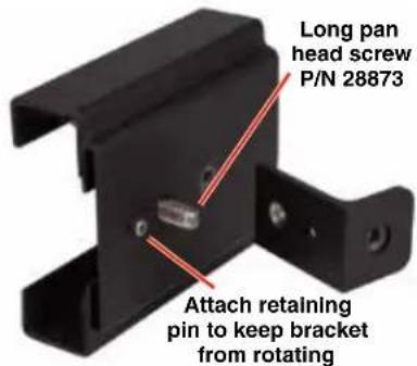 Long pan head screw P/N 28873 Attach retaining pin to keep bracket from rotating