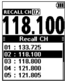 RECALL CH 02 118.100 Recall CH 01 : 133.725 02 : 118.100 03 : 118.800 04 : 121.800 05 : 121.805