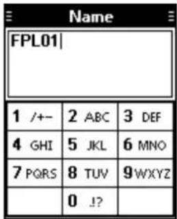 Name FPL01| 1 /+- 2 ABC 3 DEF 4 GHI 5 JKL 6 MNO 7 PQRS 8 TUV 9WXYZ 0 !?