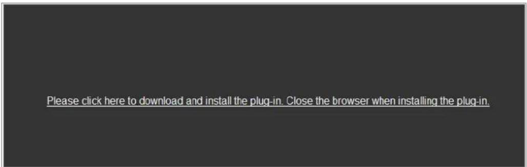 Please click here to download and install the plug-in. Close the browser when installing the plug-in.