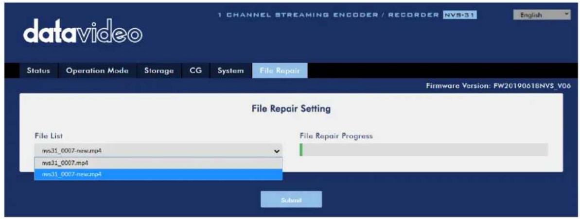 datavideo 1 CHANNEL STREAMING ENCODER / RECORDER NVS-31 English Status Operation Mode Storage CG System File Repair Firmware Version: FW20190618NVS_V06 File Repair Setting File List nvs31_0007-new.mp4 nvs31_0007.mp4 nvs31_0007-new.mp4 File Repair Progress Subsid