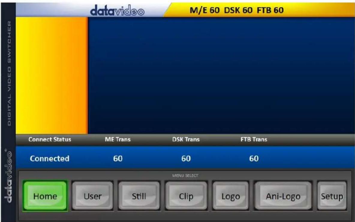 datavideo M/E 60 DSK 60 FTB 60 DIGITAL VIDEO SWITCHER Connect Status ME Trans DSK Trans FTB Trans Connected 60 60 60 MENU SELECT Home User Still Clip Logo Ani-Logo Setup