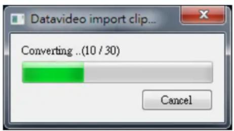 Datavideo import clip... Converting ..(10 / 30) Cancel