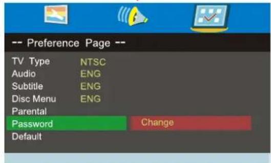 -- Preference Page -- TV Type NTSC Audio ENG Subtitle ENG Disc Menu ENG Parental Password Change Default